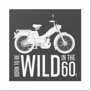 Born to be Wild in the 60's White Moped Posters and Art